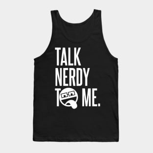 Talk Nerdy To Me Tank Top